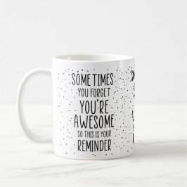 Ibland glömmer du att du är Fantastisk Motivationa Kaffemugg