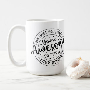Ibland glömmer du Fantastisk Kaffemugg