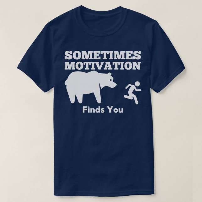 Ibland hittar du motivation t shirt (Design framsida)