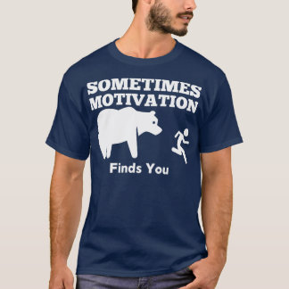 Ibland hittar du motivation t shirt
