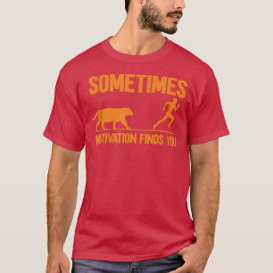 Ibland hittar Motivation dig 1293 T Shirt