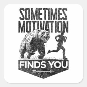 Ibland hittar Motivation dig på ett lustigt sätt a Fyrkantigt Klistermärke
