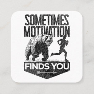 Ibland hittar Motivation dig på ett lustigt sätt a Fyrkantigt Visitkort