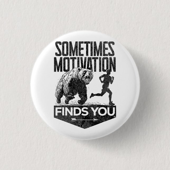 Ibland hittar Motivation dig på ett lustigt sätt a Knapp (Framsida)