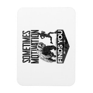 Ibland hittar Motivation dig på ett lustigt sätt a Magnet