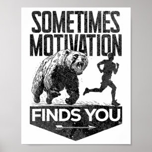 Ibland hittar Motivation dig på ett lustigt sätt a Poster