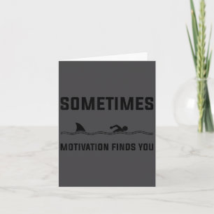 Ibland hittar motivation dig som simmar haj Moti Kort