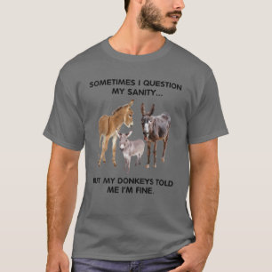 Ibland ifrågasätter jag min sanitet, men mina Do T Shirt
