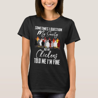 Ibland ifrågasätter jag mitt förstånd men hönor sa t shirt