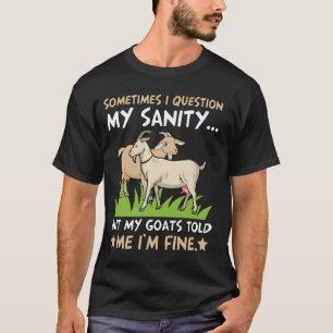 Ibland ifrågasätter jag mitt sinne, men min t shirt