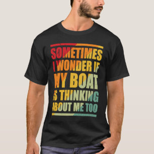 Ibland jag om min båt tänker på mig t shirt