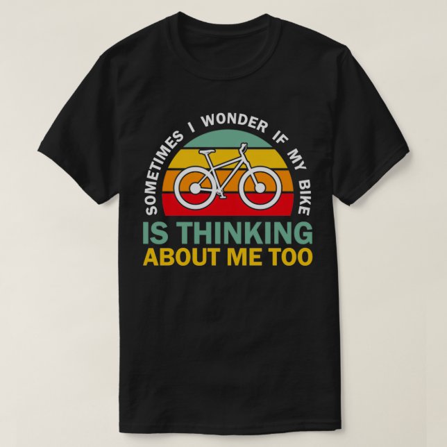 Ibland  jag om min bike tänker på mig t shirt (Design framsida)