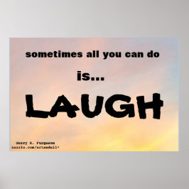 "IBLAND KAN DU GÖRA ALLT SOM ÄR LAUGH POSTER