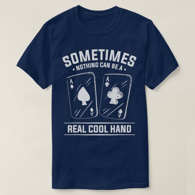Ibland kan inget vara en riktig Coola-kasino P T Shirt (Design framsida)