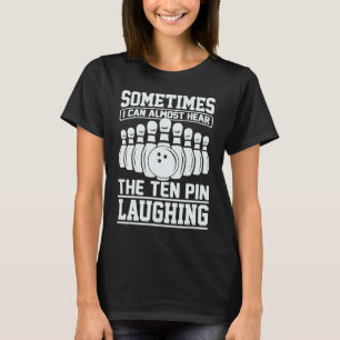 Ibland kan jag nästan höra tio Pin L. T Shirt