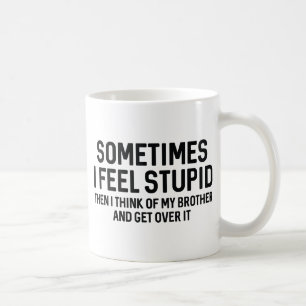 Ibland känner jag mig stupid kaffemugg