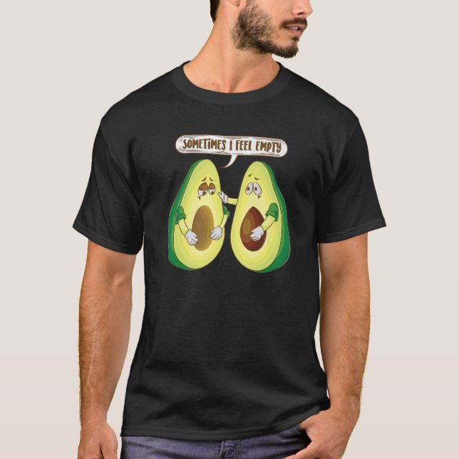 Ibland känner jag mig tom | Cute Fruitarian Avocat T Shirt (Framsida)