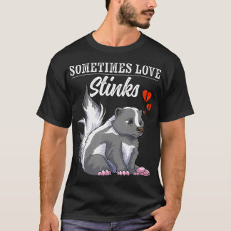 Ibland läser Kärlek om Skunk Älskare Anti-Valentin T Shirt