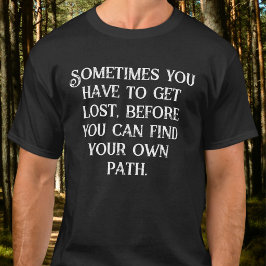 Ibland Måste Du Gå Vilse Mörk Estetik T Shirt
