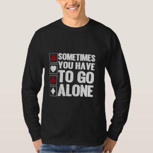 Ibland måste man gå Ensam till Euchre Card Game EU T Shirt