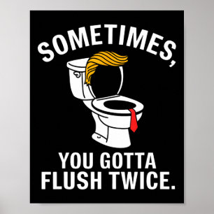 Ibland Måste Man Spola Två Gånger Trump Poster