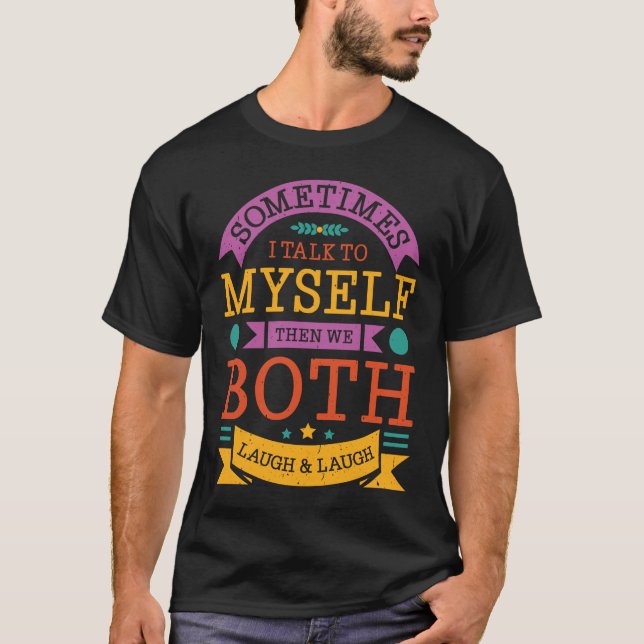 Ibland pratar jag med mig själv, då skrattar vi åt t shirt (Framsida)
