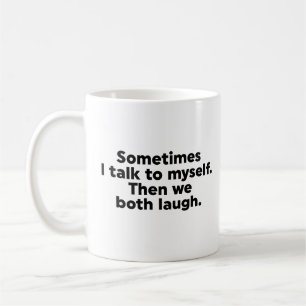 Ibland pratar jag med mig själv. Då skrattar vi bå Kaffemugg