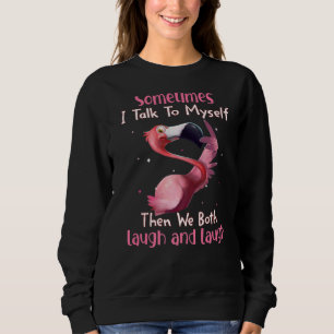 Ibland pratar jag med mig själv, då vi båda Laugh T Shirt