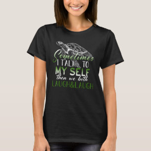 Ibland pratar jag med mig själv och pratar med mig t shirt