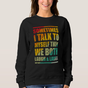 Ibland pratar jag med mig själv och sedan skrattar t shirt