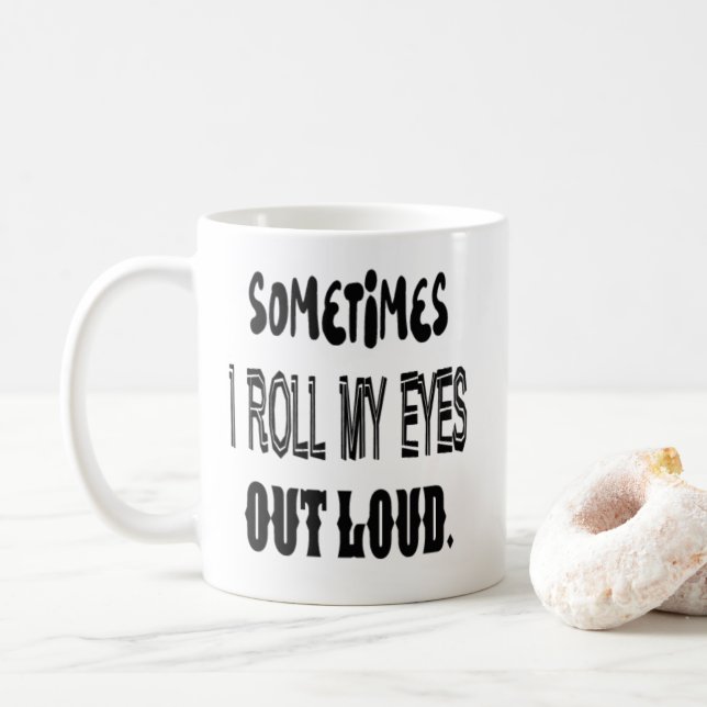 Ibland rullar jag min ögon ut rånar högt kaffemugg (Med munk)