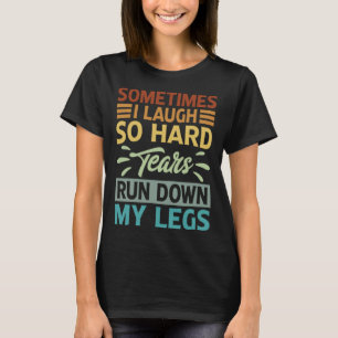 Ibland sjunger jag så hårt Tårar ner mitt Ben T Shirt