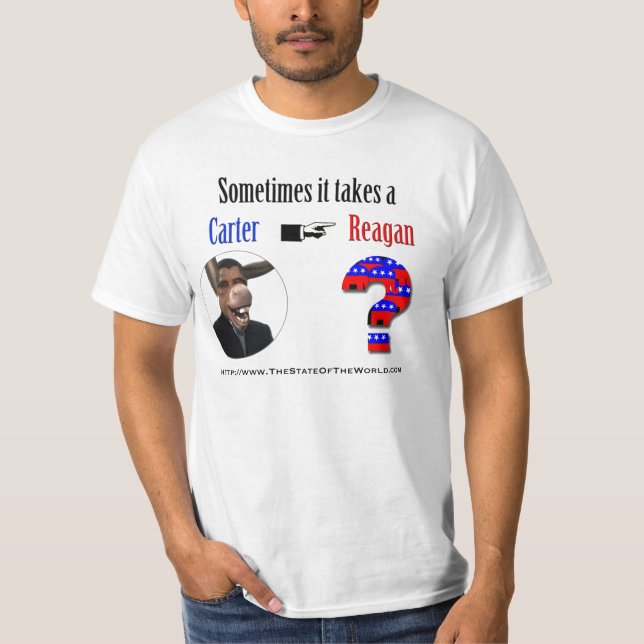 Ibland tar det en carter för att få en Reagan. T-shirt (Framsida)