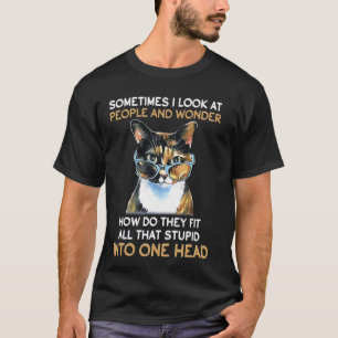 Ibland tittar jag på människor och undrar hur de t shirt