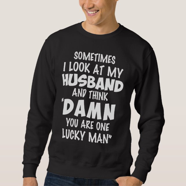 Ibland tittar jag på min Make och Tänka Far Lång Ärmad Tröja (Framsida)
