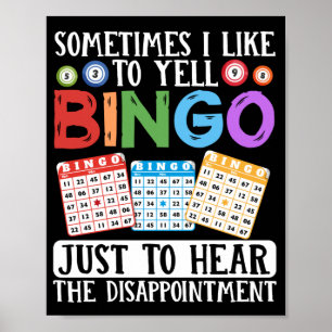 Ibland tycker jag om att Yell Bingo Funny Lucky Poster