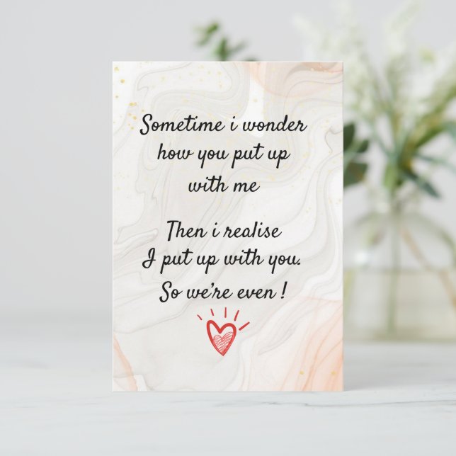 Ibland undrar jag hur du står ut med mig, rolig tack kort (Stående Fram)
