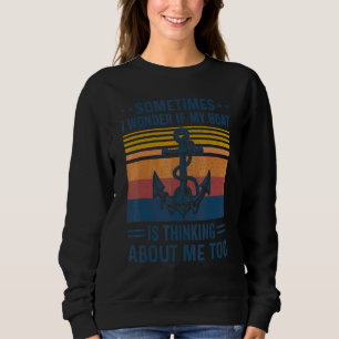 Ibland undrar jag om min båt tänker på mig t shirt