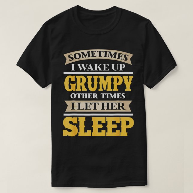 Ibland vaknar jag andra gånger jag lät henne sova t shirt (Design framsida)