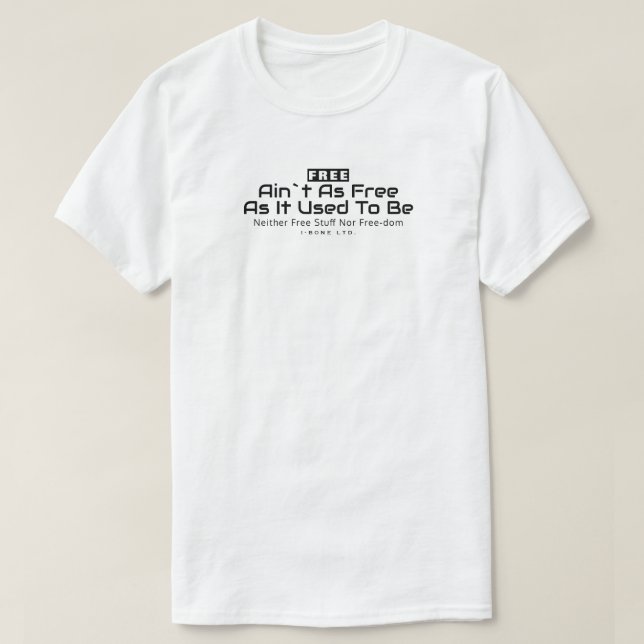 IBONELTD. FRI AIN`T SOM FRIT2 T-SKS T SHIRT (Design framsida)