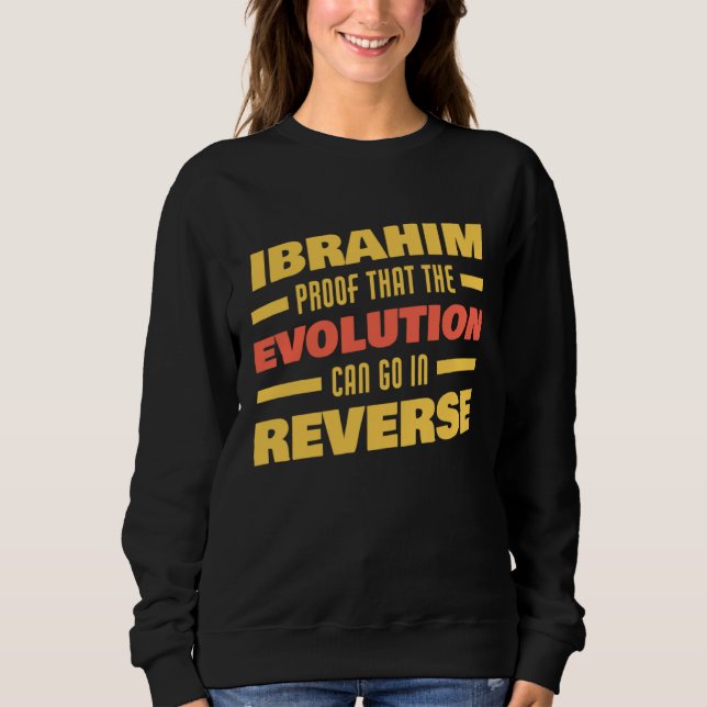 Ibrahim Evolution Can Go In Reverse Saying  Ibrahi T Shirt (Framsida)