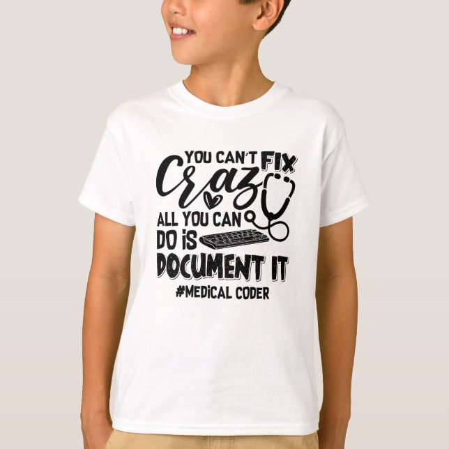 ICD Coding Medical Coder You Can't Fix Crazy Gift T Shirt (Framsida)