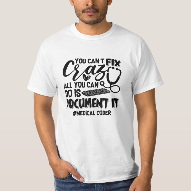 ICD Coding Medical Coder You Can't Fix Crazy Gift T Shirt (Framsida)