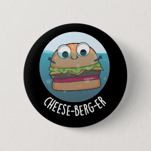 Ice-berg-er Funny Cheeseburger Pun Mörk BG Knapp
