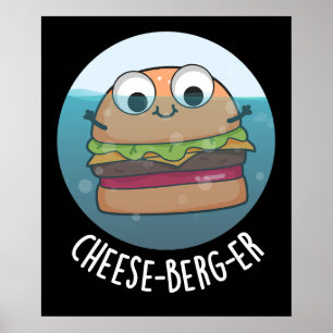 Ice-berg-er Funny Cheeseburger Pun Mörk BG Poster