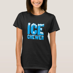 Ice Chewer T Shirt