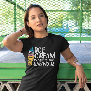 Ice Cream är alltid svaret på den vackra födelseda T Shirt