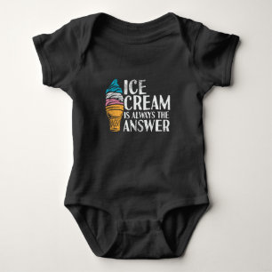 Ice Cream är alltid svarsbabyskorgen T Shirt