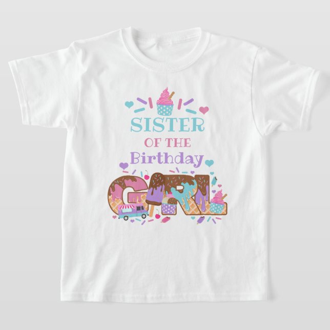 Ice Cream Birthday-skjortan Sister of the Birthday T Shirt (Laydown)