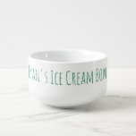 Ice Cream Bowl Funny Novelty Gag Gift Namn Grönt Soppmugg<br><div class="desc">För den som tycker om sin glass (eller annan behandling),  en underbar personlig skål med personlig typografi i grönt.</div>